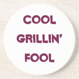 Dessous De Verre En Grès Citation de Cool Grillin' Fool