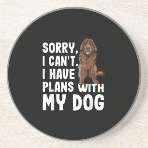 Dessous De Verre En Grès Désolé I Cant I Have Plan With My Newfoundland Dog