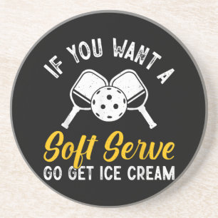 Dessous De Verre En Grès Drôle Pickleball Si Vous Voulez Un Service Soft Go
