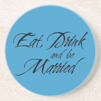 Dessous De Verre En Grès Eat Drink and be Married wedding sentiment blue