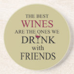 Dessous De Verre En Grès funny wine quote for friends<br><div class="desc">If you love a good glass of wine and good friends, this original graphic is for you. It's perfect for any occasion, from a casual day out with friends celebrating life's simple things to a relaxing dinner.! This design is also fitting in time for international World Drink Wine Day on...</div>