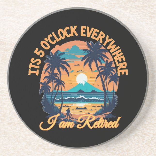 Dessous De Verre En Grès Il est 5 heures partout où je suis retraité (Devant)
