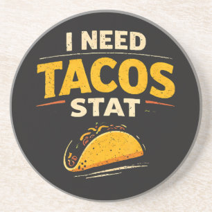 Dessous De Verre En Grès J'ai besoin de tacos stat