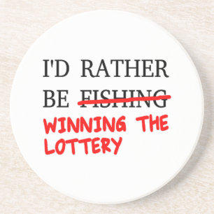 Dessous De Verre En Grès Je Préférerais Pêcher... Gagner la loterie