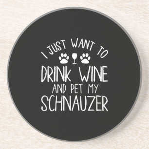 Dessous De Verre En Grès je veux juste boire du vin et mettre mon schnauzer