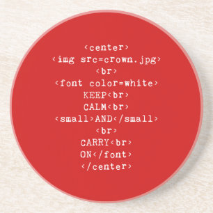 Dessous De Verre En Grès Maintenez calme et continuez le HTML (dans toute