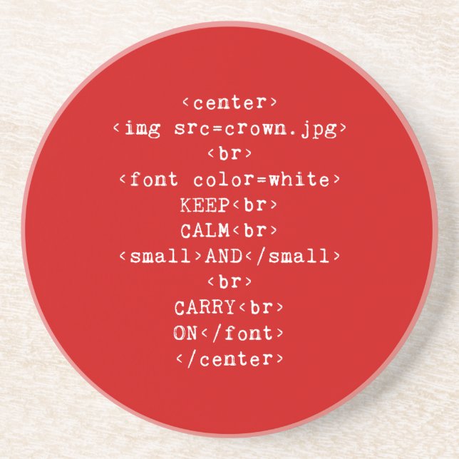 Dessous De Verre En Grès Maintenez calme et continuez le HTML (dans toute (Devant)