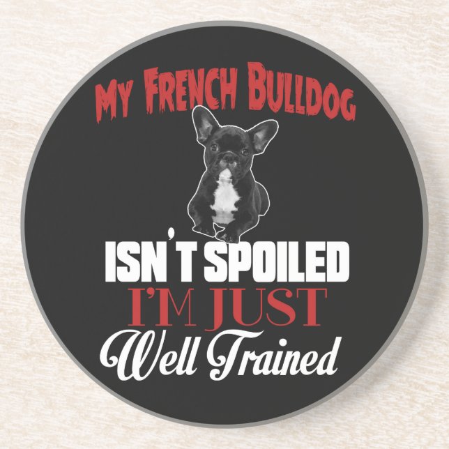 Dessous De Verre En Grès Mon Bouledogue Français n'est pas gâté (Devant)