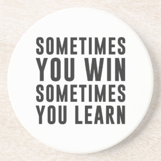 Dessous De Verre En Grès Parfois vous victoire, parfois vous apprenez