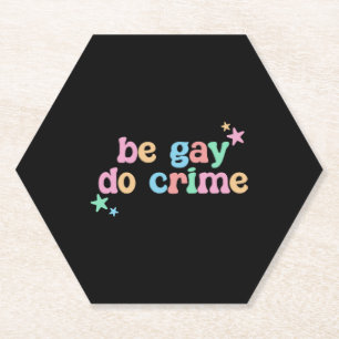 Dessous-de-verre En Papier Be Gay Do Crime LGBT Funny retro