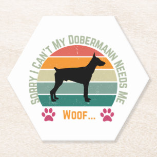 Dessous-de-verre En Papier Désolé, je ne peux pas. Mon Dobermann a besoin de