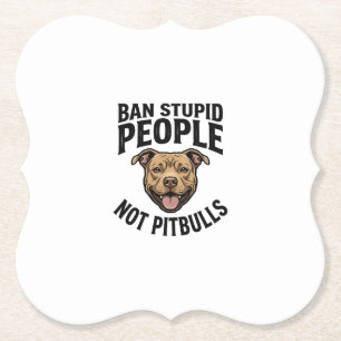 Dessous-de-verre En Papier Interdire les gens stupides pas les Pitbulls Vinta