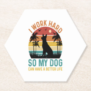 Dessous-de-verre En Papier Je Travaille Dur Pour Que Mon Chien Puisse Avoir U
