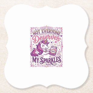 Dessous-de-verre En Papier Licorne Tout le monde ne mérite pas mes paillettes