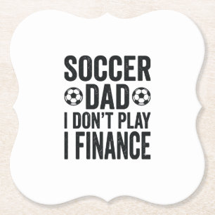 Dessous-de-verre En Papier Papa footballeur Je ne joue pas Je finance T-Shirt