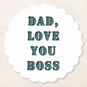 DESSOUS-DE-VERRE EN PAPIER PAPA, JE T'AIME BOSS 1