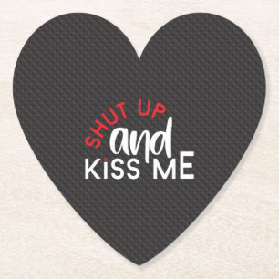 Dessous-de-verre En Papier Saint valentin "Shut Up and Kiss Me"