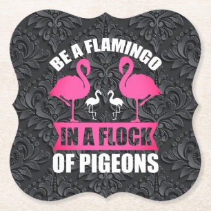 Dessous-de-verre En Papier Soyez Un Flamant Rose Dans Un Troupeau De Pigeons