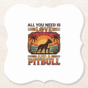 Dessous-de-verre En Papier Tout ce dont vous avez besoin est l'amour Pitbull
