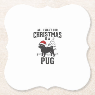 Dessous-de-verre En Papier Tout ce que je veux pour Noël Pug Chien