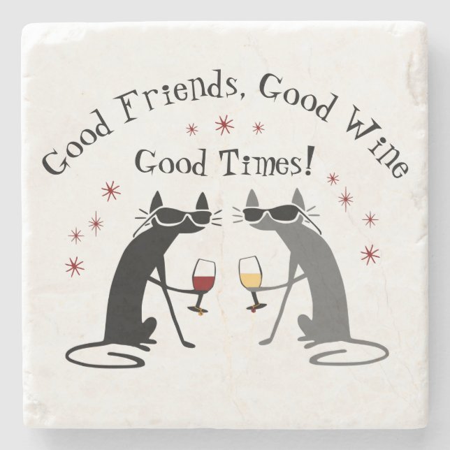 Dessous-de-verre En Pierre Good Friends Good Times Citation de vin avec chats (Devant)