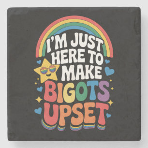 Dessous-de-verre En Pierre Je suis juste ici pour faire fâcher les bigots LGB