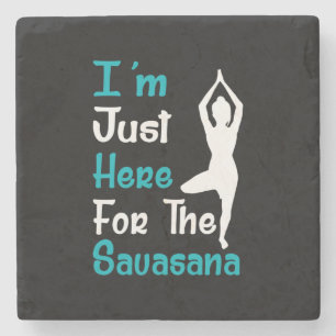 Dessous-de-verre En Pierre Je Suis Juste Ici Pour Le Savasana Yoga