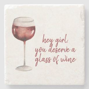 Dessous-de-verre En Pierre Red Hey Girl Vous Méritez Un Verre De Vin Citation