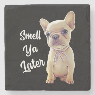 Dessous-de-verre En Pierre Smell Ya Plus Tard Drôle Cadeau Français Bulldog