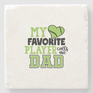 Dessous-de-verre En Pierre Tennis Player   My Favorite Player Calls Me Dad