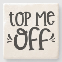 Top Me Off - Dessous de verre de pierre