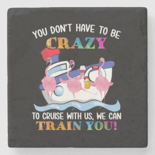 Dessous-de-verre En Pierre Vous N'Avez Pas Besoin D'Être Fou Pour Nous Croise