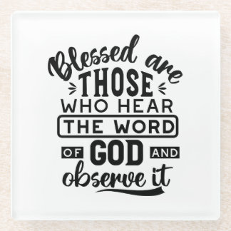 Dessous-de-verre En Verre Blessed Are Those Who Hear the Word of God Quotes