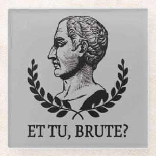 Dessous-de-verre En Verre Et Tu, Brute ? Citation de Jules César de Shakespe