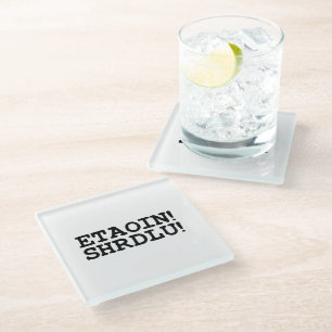 DESSOUS-DE-VERRE EN VERRE ETAOIN ! SHRDLU !