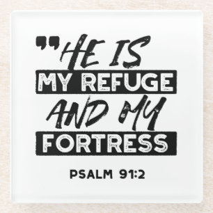 Dessous-de-verre En Verre Il est mon refuge et ma forteresse - Psaume 91:2 B