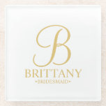 Dessous-de-verre En Verre Monogramme personnalisé or et nom Bridesmaid<br><div class="desc">Cadeaux Bridesmaid personnalisées modernes avec monogramme personnalisé en or élégant style de police script avec nom et titre de bridesmaid en or classique serif style de police. Parfait aussi pour femme de ménage d'honneur, mère de la mariée et plus. Remarque : Les détails du papier sont simulés dans l'illustration. Il...</div>