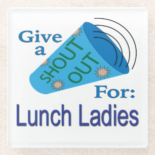 Dessous-de-verre En Verre Shout Out for Lunch Ladies