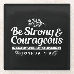 Dessous-de-verre En Verre Sois Fort et Courageux – Josué 1:9 Verset Biblique