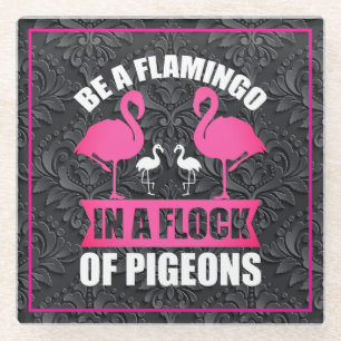 Dessous-de-verre En Verre Soyez Un Flamant Rose Dans Un Troupeau De Pigeons