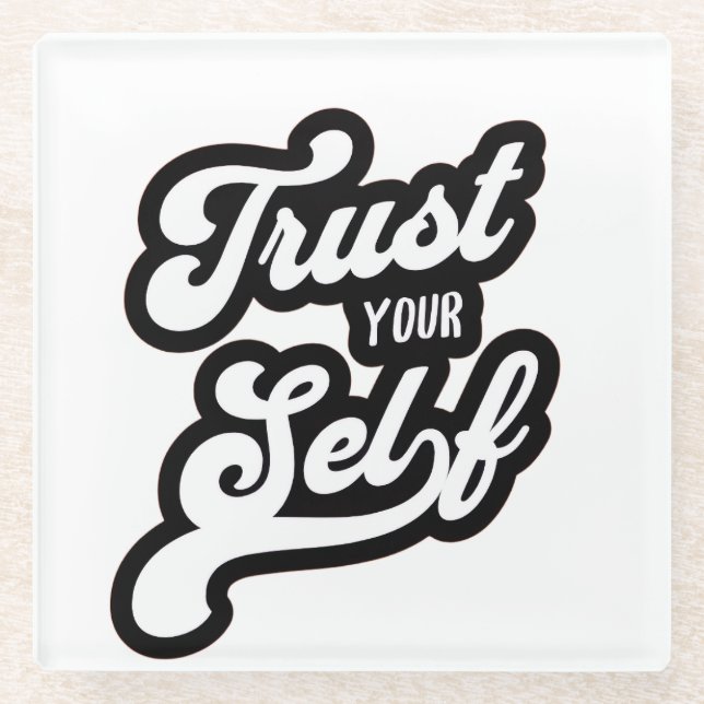 Dessous-de-verre En Verre Trust Your Self T-shirt (Devant)