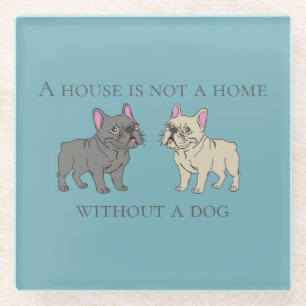 Dessous-de-verre En Verre Une maison n'est pas un foyer sans un chien