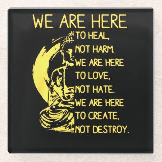 Dessous-de-verre En Verre We're Here To Heal Not Harm We're Here To Love.