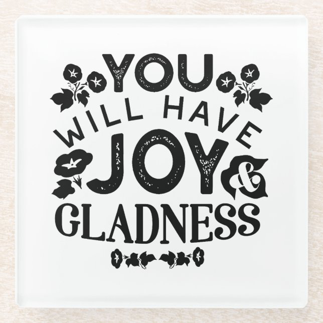 Dessous-de-verre En Verre You Will Have Joy and Gladness Inspirational Quote (Devant)