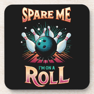 Dessous-de-verre Épargnez-Moi Je suis sur un Roll - Bowling