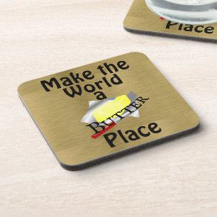 Dessous-de-verre Faire du monde un Beurre Place Beverage Coaster