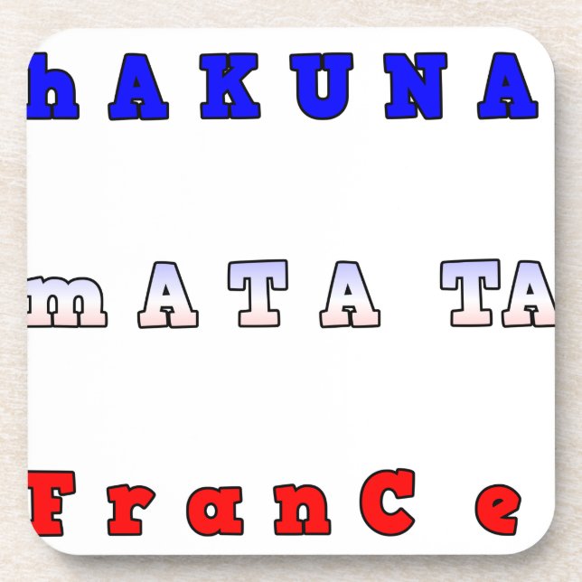 Dessous-de-verre France HAKUNA MATATA BLEU BLANC ROUGE UNITÉ COULEU (Devant)