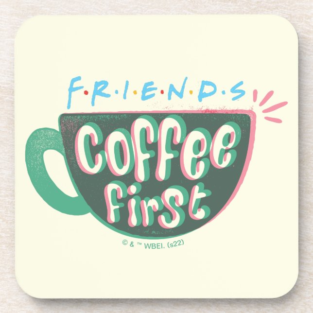 Dessous-de-verre FRIENDS™ | Café d'abord (Devant)