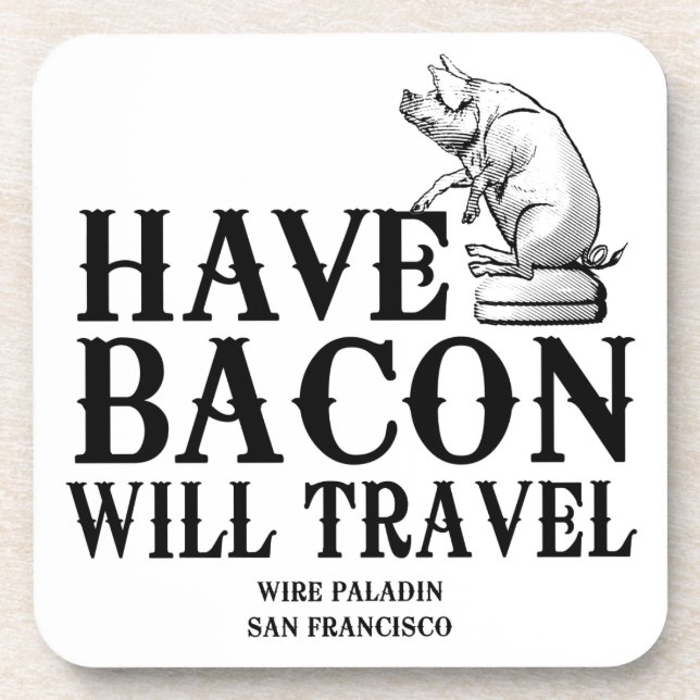 Dessous-de-verre Have Bacon Will Travel (Devant)