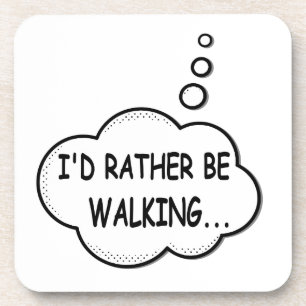 Dessous-de-verre I'd Rather Be Walking